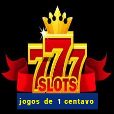jogos de 1 centavo vai de bet